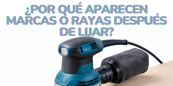  ¿Por qué aparecen marcas o rayas después de lijar?