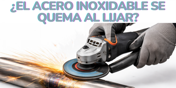 El acero inoxidable se quema al lijar: cómo evitarlo y qué abrasivo usar